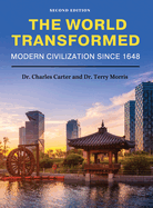 The World Transformed: Modern Civilization Since 1648