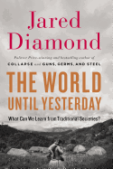 The World Until Yesterday: What Can We Learn from Traditional Societies? - Diamond, Jared M