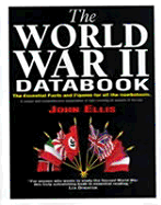 The World War II Databook: The Essential Facts and Figures for All the Combatants