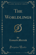 The Worldlings (Classic Reprint)
