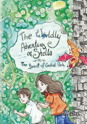 The Worldly Adventures of Stella: The Beast of Central Park - Muller, J