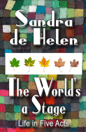 The World's A Stage: Life in Five Acts