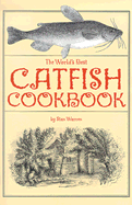 The World's Best Catfish Cookbook - Warren, Stan