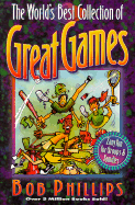 The World's Best Collection of Great Games - Phillips, Bob
