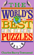 The World's Best Puzzles - Townsend, Charles Barry