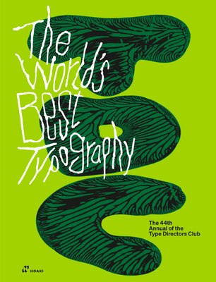 The World's Best Typography: The 44th Annual of the Type Directors Club 2023 - York, Type Directors Club of New