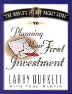 The World's Easiest Pocket Guide to Your First Investment - Burkett, Larry, and Martin, Todd, and Southern, Randy