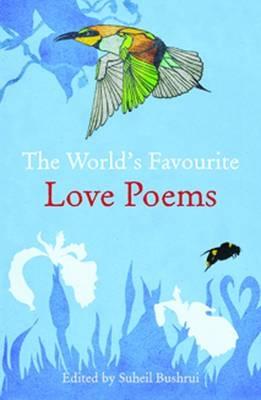 The World's Favourite Love Poems - Bushrui, Suheil (Editor)