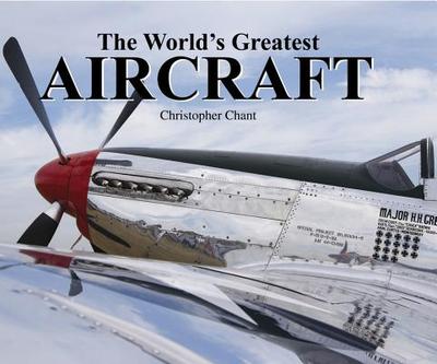 The World's Greatest Aircraft - Chant, Christopher