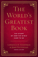 The World's Greatest Book: The Story of How the Bible Came to Be