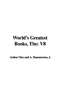 The World's Greatest Books: V8 - Mee, Arthur (Editor), and Hammerton, J a (Editor)