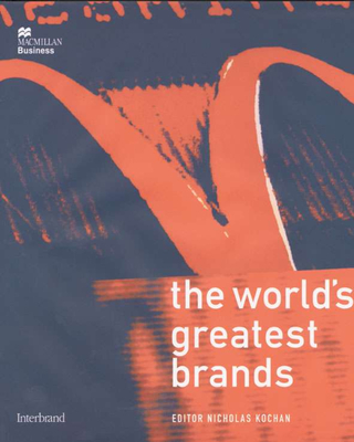 The World's Greatest Brands - Kochan, Nick (Editor)