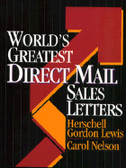 The World's Greatest Direct Mail Sales Letters - Lewis, Herschell Gordon, and Nelson, Carol, and Lewis, Hershell G