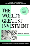 The World's Greatest Investment: 101 Reasons to Own Berkshire Hathaway - Miles, Robert P