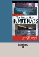 The World'S Most Haunted Places, Revised Edition: From the Secret Files of Ghostvillage.Com