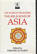 The World's Religions: The Religions of Asia