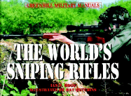 The World's Sniping Rifles: With Sighting Systems and Ammunition - Hogg, Ian V