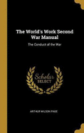 The World's Work Second War Manual: The Conduct of the War