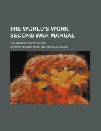 The World's Work Second War Manual: The Conduct of the War