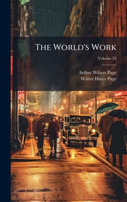 The World's Work - Page, Arthur Wilson, and Page, Walter Hines