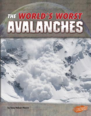 The World's Worst Avalanches - Maurer, Tracy Nelson