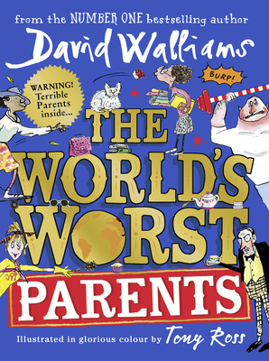 The World's Worst Parents - Walliams, David