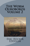 The Worm Ouroboros Volume 2