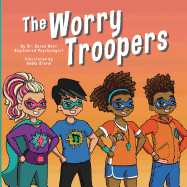 The Worry Troopers