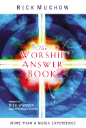 The Worship Answer Book: More Than a Music Experience
