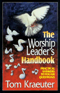 The Worship Leader's Handbook: Practical Answers to Tough Questions