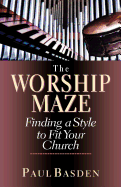 The Worship Maze: Finding a Style to Fit Your Church