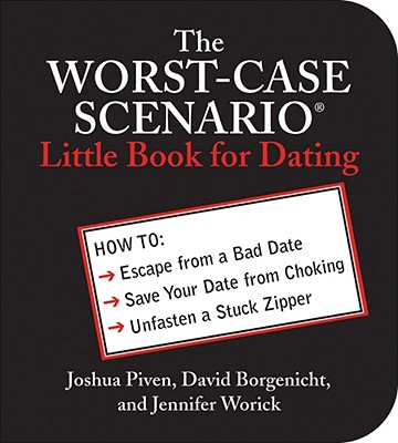 The Worst-Case Scenario Little Book for Dating - Piven, Joshua, and Borgenicht, David, and Worick, Jennifer