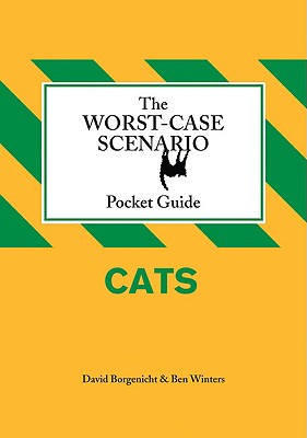 The Worst-Case Scenario Pocket Guide: Cats - Borgenicht, David, and Winters, Ben H