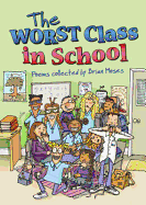 The Worst Class in the School: Poems Collected by Brian Moses