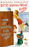 The Worst Kids in the World Best School Year Ever by Barbara Robinson ...