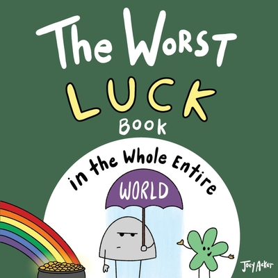 The Worst Luck Book in the Whole Entire World - Acker, Joey