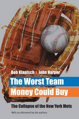 The Worst Team Money Could Buy - Klapisch, Bob, and Harper, John