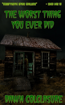 The Worst Thing You Ever Did - Wills, Brandon (Editor), and Colclasure, Dawn