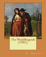 The Wouldbegoods (1901). By: E. Nesbit, illustrated By: REGINALD B. BIRCH: (children's book )