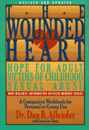 The Wounded Heart Workbook: A Companion Workbook for Personal or Group Use - Allender, Dan B, Dr.