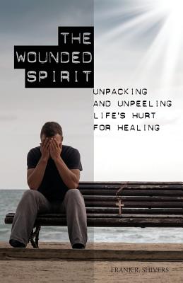 The Wounded Spirit - Shivers, Frank Ray