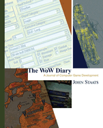 The Wow Diary: A Journal of Computer Game Development [Second Edition]