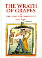 The Wrath of Grapes: Or the Hangover Companion