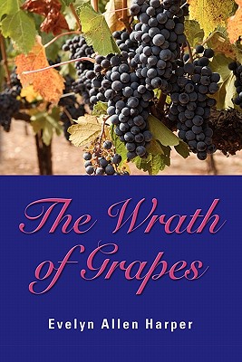 The Wrath of Grapes: The Accidental Mystery Series - Book Three - Harper, Evelyn Allen