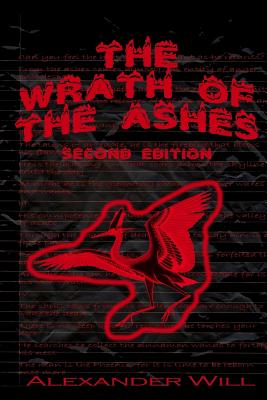 The Wrath of the Ashes: Second Edition - Will, Alexander