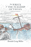 The Wreck of the Flagship Octavian: A Jake Jezreel Adventure