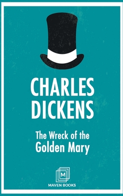 The Wreck of the Golden Mary - Dickens, Charles