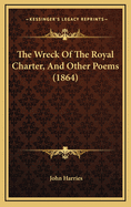 The Wreck of the Royal Charter, and Other Poems (1864)