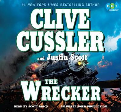 The Wrecker - Cussler, Clive, and Scott, Justin, and Brick, Scott (Read by)