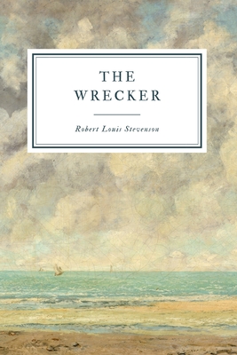 The Wrecker - Osbourne, Lloyd, and Stevenson, Robert Louis